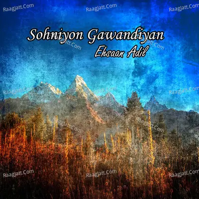 Sohniyon Gawandiyan - Ehsaan Adil