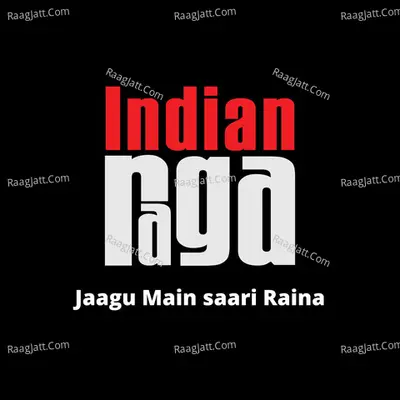 Jaagu Main Saari Raina