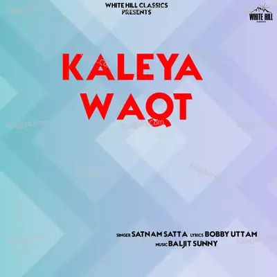 Kaleya Waqt