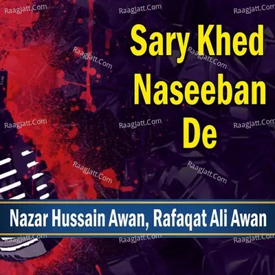 Sary Khed Naseeban De Cover