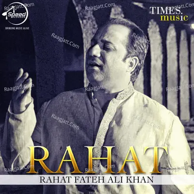 Rahat - Rahat Fateh Ali Khan