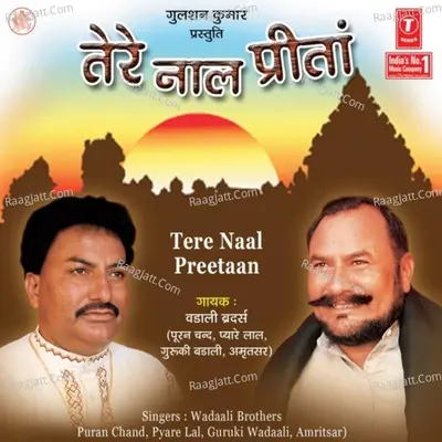 Tere Naal Preetaan - Wadali Brothers