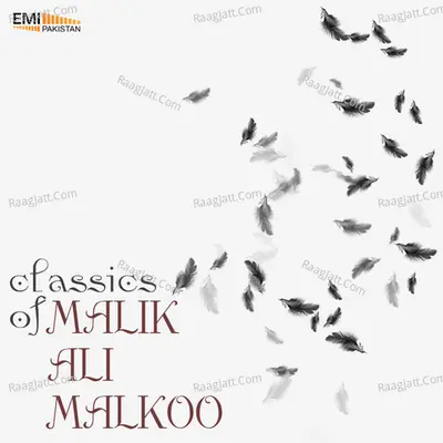 Classics of Malik Ali Malkoo - Malik Ali Malkoo