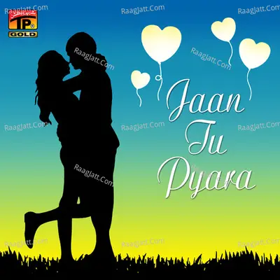 Jaan Tun Pyara - Jaan Tun Pyara