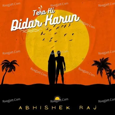 Tera Hi Didar Karun