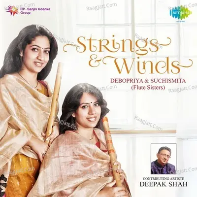 Strings And Winds By Debopriya And Suchismita - Flute Sisters - Debopriya Ranadive