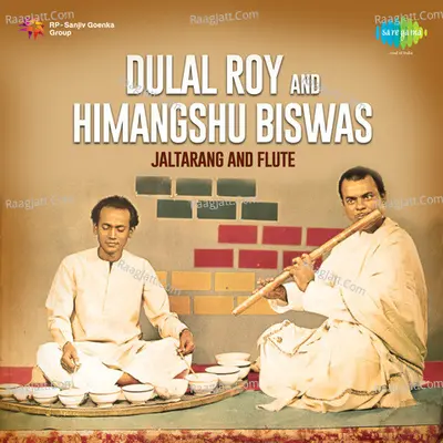 Dulal Roy And Himangshu Biswas - Jaltarang And Flute - Dulal Roy