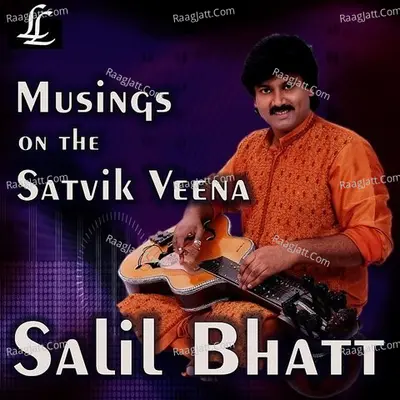 Musings On The Satvik Veena - Salil Bhatt