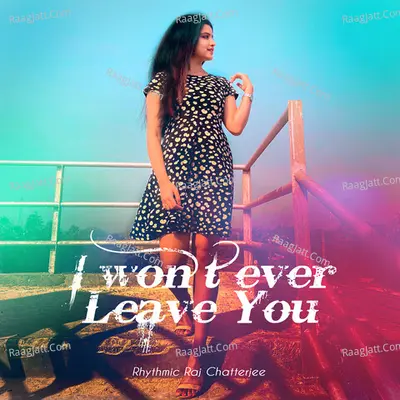 I Won't Ever Leave You Cover