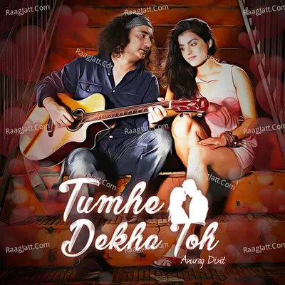 Tumhe Dekha Toh - Single
