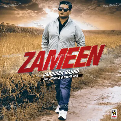 Zameen (feat. Juhi Dhingra & Balvir Gill) - Varinder Babbu
