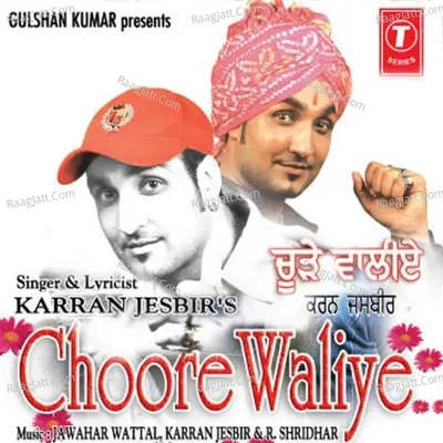 Choorewaliye - Karran Jesbir