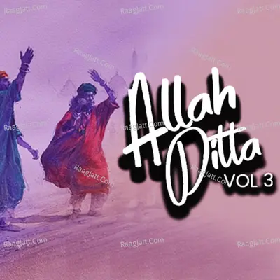 Allah Ditta, Vol. 3