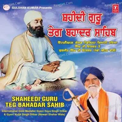 Shaheedi Guru Teg Bahadur Sahib - GYANI MAAN SINGH JHOR