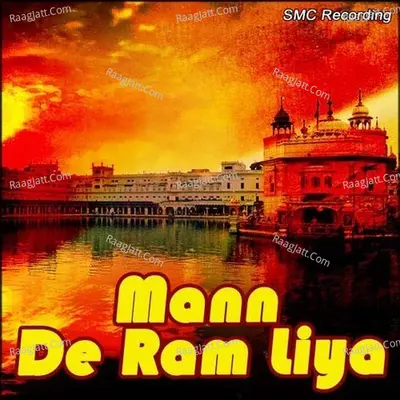 Mann De Ram Liya - Bhai Jagbir