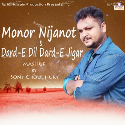 Monor Nijanot & Dard-E Dil Dard-E Jigar Mashup