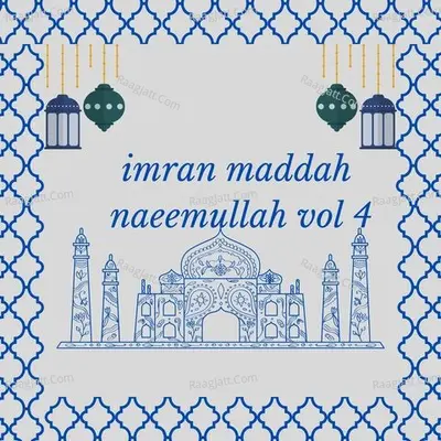 imran maddah naeemullah naat's vol 4 - HAFIZ NADR SHAH