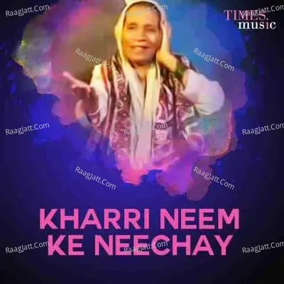 Kharri Neem Ke Neechay - Mai Bhaggi