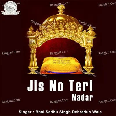 Jis No Teri Nadar - Bhai Sadhu Singh Dehradun Wale