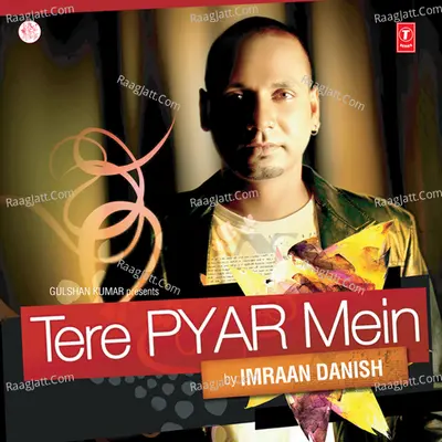 Tere Pyar Mein - Imran Danish