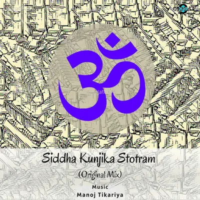 Siddha Kunjika Stotram (Original Mix) Cover