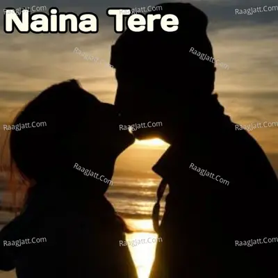 Naina Tere