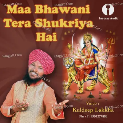 Maa Bhawani Tera Shukriya Hai - Kuldeep Lakkha
