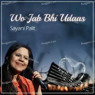 Wo Jab Bhi Udaas