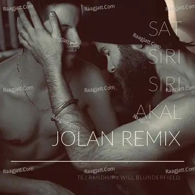 Tej Randhir: Sat Siri Siri Akal (JOLAN Remix) Cover