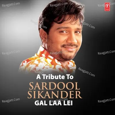A Tribute To Sardool Sikander (Gal Laa Lei) Poster