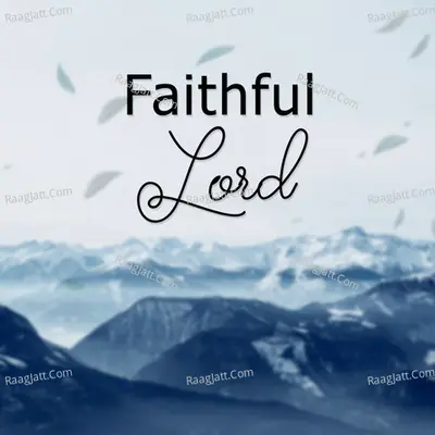 Faithful Lord Poster
