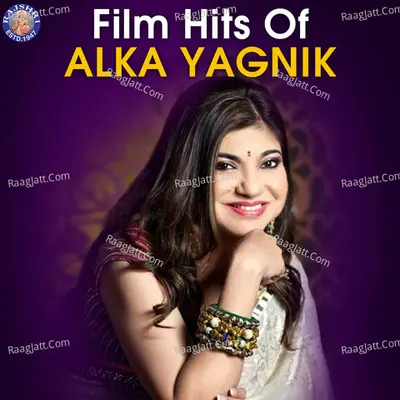 Film Hits Of Alka Yagnik Poster