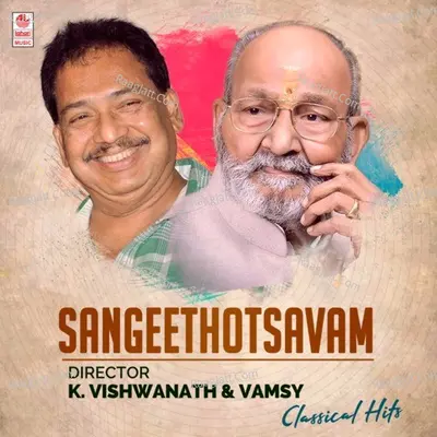 Sangeethotsavam - Directors K. Vishwanath & Vamsy Classical Hits - 
