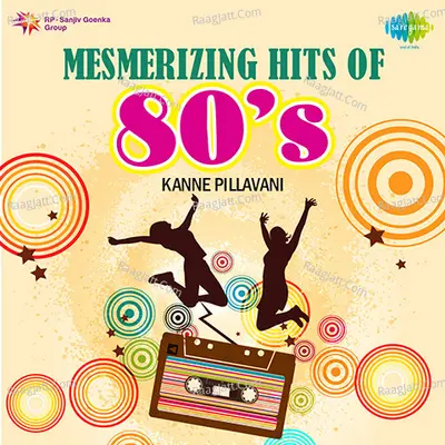 Mesmarizing Hits Of 80s Kanne Pillavani - P. Susheela