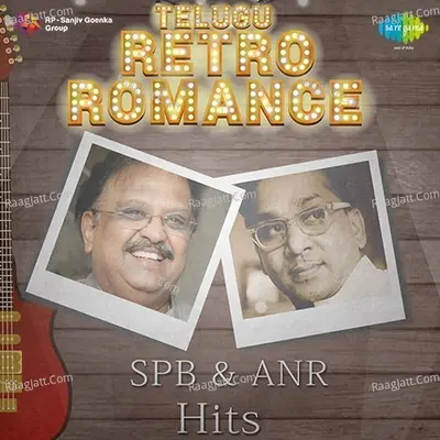 Telugu Retro Romance SPB And ANR Hits - S. P. Balasubrahmanyam