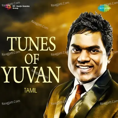 Tunes of Yuvan - Yuvan Shankar Raja