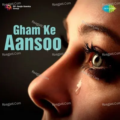 Gham Ke Aansoo - Various Artist