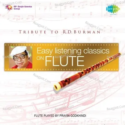 Easy Listening Classics On Flute Tribute To R. D. Burman - Praveen Godkindi