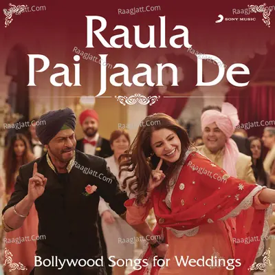 Raula Pai Jaan De (Bollywood Songs for Weddings) Poster