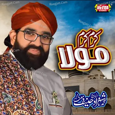 Karam Karam Maula - Shahzad Hanif Madni