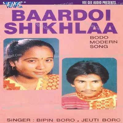 Baardoi Shikhlaa - Bipin Boro