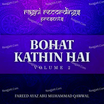 Bohat Kathin Hai, Vol. 2 - Fareed Ayaz Abu Muhammad Qawwal