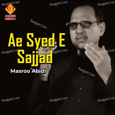 Ae Syed E Sajjad - Masroor Abidi