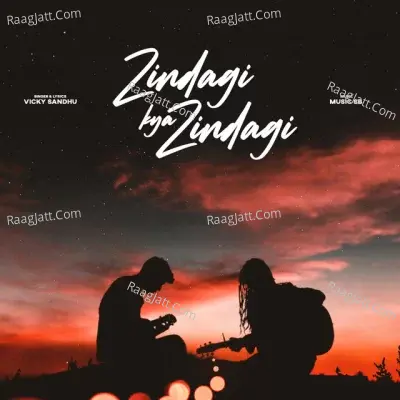 Zindagi Kya Zindagi