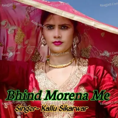 Bhind Morena Me - Kallu Sikarwar