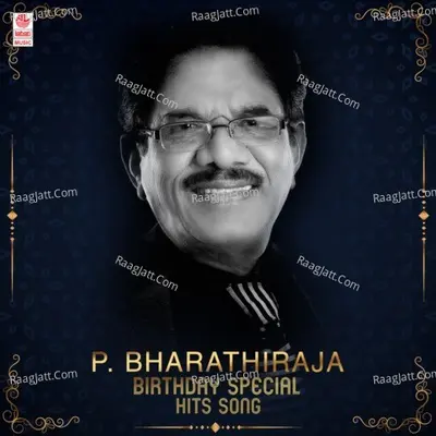 P. Bharathiraja Birthday Special Hits Song Poster