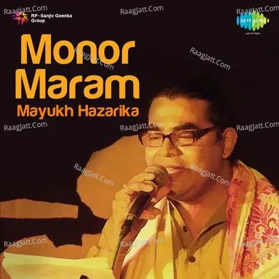 Monor Maram - Mayukh Hazarika - MayukH. Hazarika