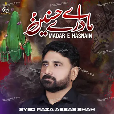 Madar E Hasnain - Syed Raza Abbas Shah