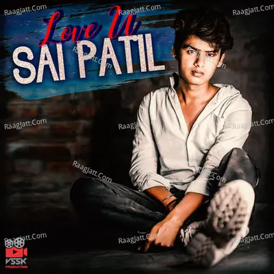 Love U Sai Patil - Karan Shelke