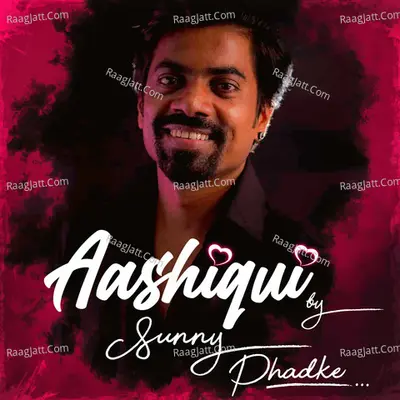 Aashiqui By Sunny Phadke - 